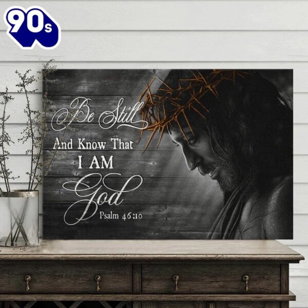 Jesus Black And White Crown Of Thorn Be Still I Am God Canvas Wall Art