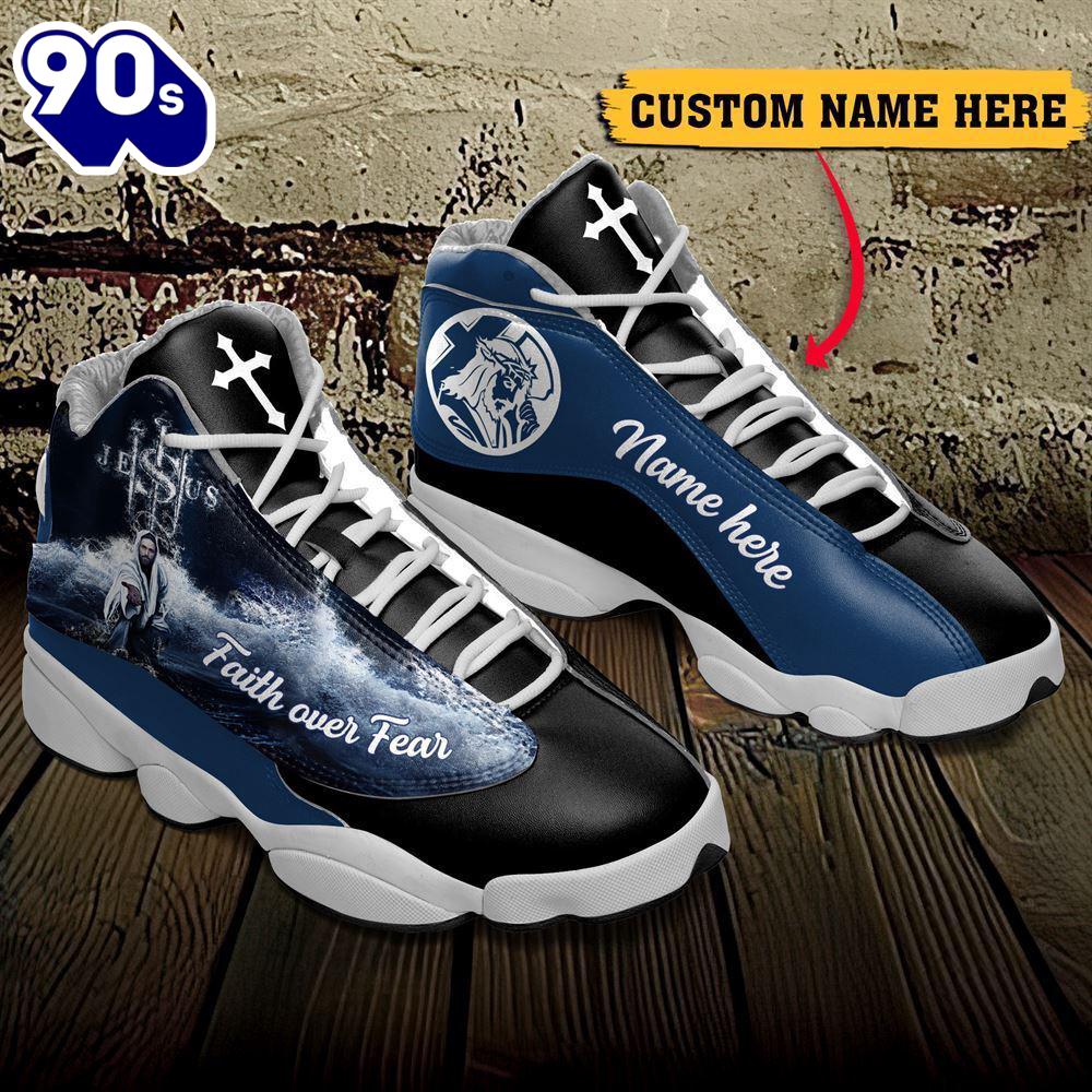 Jesus Faith Over Fear Customized Jd13 Shoes For Man And Women Gift Christmas Jesus Faith Over Fear Customized Jd13 Shoes For Man And Women Gift Christmas
