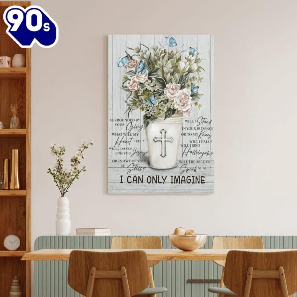 Jesus I Can Only Imagine Flower Cross Butterfly Wood Background Canvas Posters