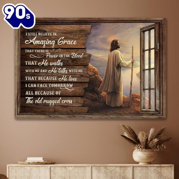 Jesus I Still Believe In Amazing Grace That There Is Canvas Wall Art