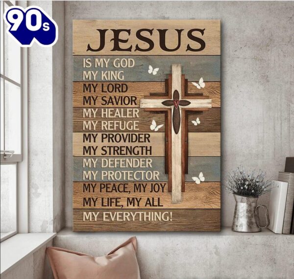 Jesus Is My God My King My Lord Canvas Cross Butterfly Canvas Posters