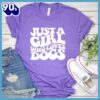 Just A Girl Who Loves Dogs T-Shirt Gift Mom
