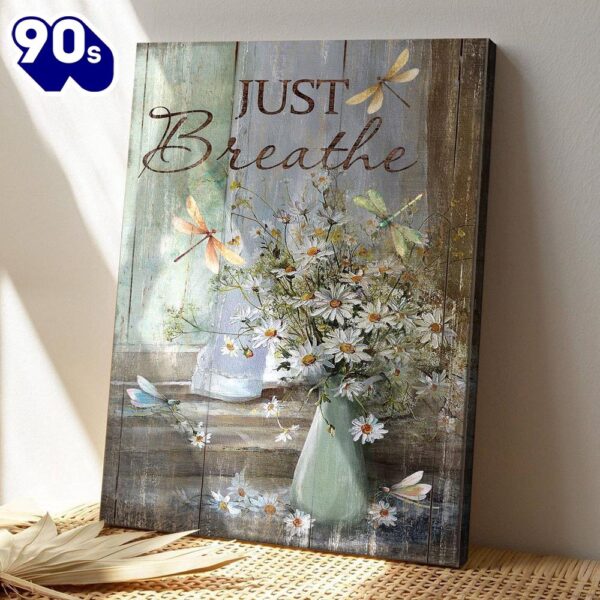 Just Breathe Canvas Wall Art – Vintage Daisy Vase With Dragonfly Painting  Gift For Christmas