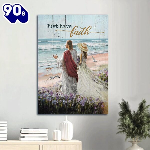 Just Have Faith Canvas Wall Art The Girl Walk With Jesus Canvas Gift