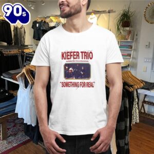 Kiefer Trio Something For Real T-shirt