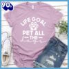 Life Goal Pet All The Dogs T-Shirt Gift Mom