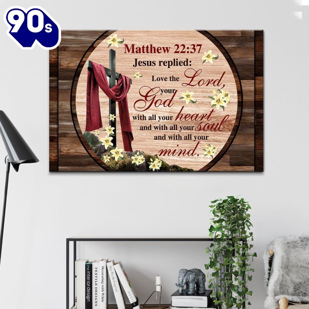 Love The Lord Your God With All Your Heart Canvas Wall Art Love The Lord Your God With All Your Heart Canvas Wall Art