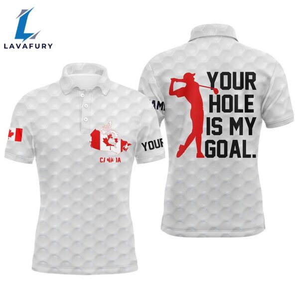 Mens Golf Polo Shirt Custom Name Canada Flag Mens Patriotic Polo Shirts Your Hole Is My Goal Golf Gift  Gift Christmas
