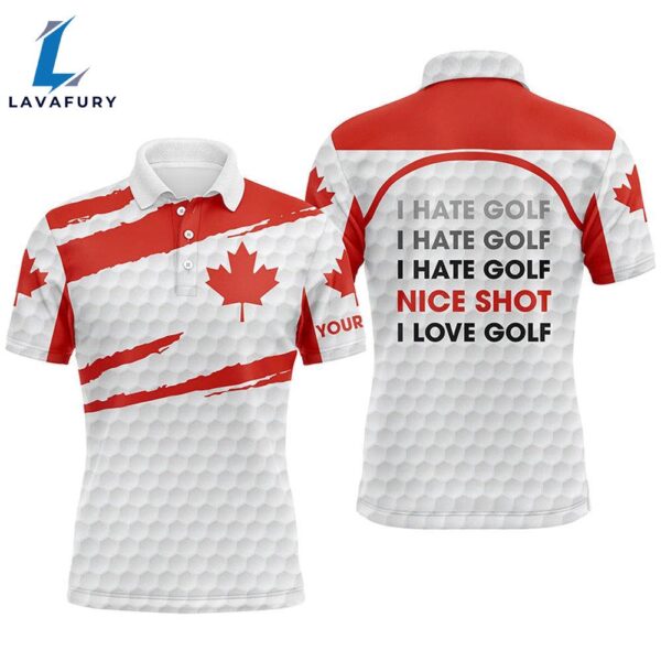 Mens Golf Polo Shirts Canada Flag Patriot Custom Name I Hate Golf Nice Shot I Love Golf  Gift Christmas