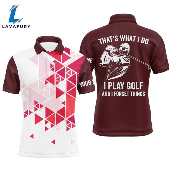 Mens Golf Polo Shirts Red Triangle Pattern Custom That’S What I Do, I Play Golf And I Forget Things  Gift Christmas