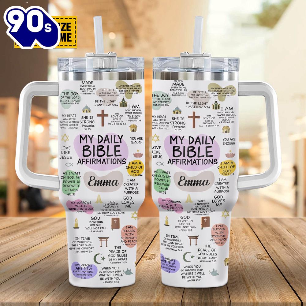 Christian My Daily Bible Affirmations Customized Stanley Tumbler 40oz Christian My Daily Bible Affirmations Customized Stanley Tumbler 40oz