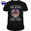 Never Mind The Witch Beware Of Shih Tzu Dog Halloween T-Shirt  For Man And Women