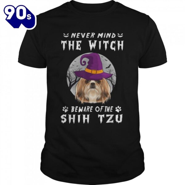 Never Mind The Witch Beware Of Shih Tzu Dog Halloween T-Shirt  For Man And Women