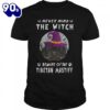Never Mind The Witch Beware Of Tibetan Mastiff Dog Halloween T-Shirt  For Man And Women