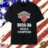 New York Knicks 2025 26 World Champions T Shirt, Viral 2D Graphic Tee