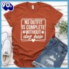 No Outfit Is Complete Without Dog Hair T-Shirt Gift Mom