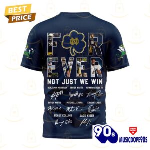 Notre Dame Fighting Irish Forever Not Just When We Win Signature 3D T-Shirt - Blue