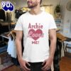 Official Archie Loves Me! Shirts