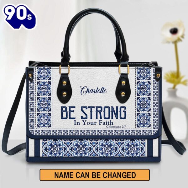 Personalized Be Strong In Your Faith Unique Leather Bag , Christian Bags  Gift For Women Christmas