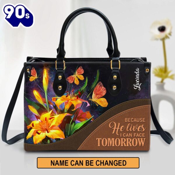 Personalized Because He Lives I Can Face Tomorrow Pretty Leather Bag , Christian Bags  Gift For Women Christmas