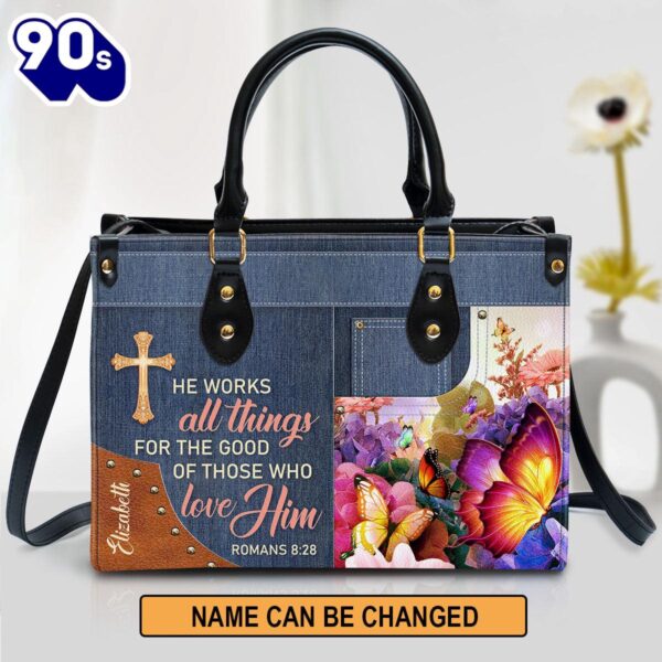 Personalized Butterfly He Works All Things For The Good Of Those Who Love Leather Bag , Christian Bags  Gift For Women Christmas