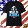 Philadelphia Phillies 2026 Back to October Postseason T Shirt, Viral 2D Graphic Tee