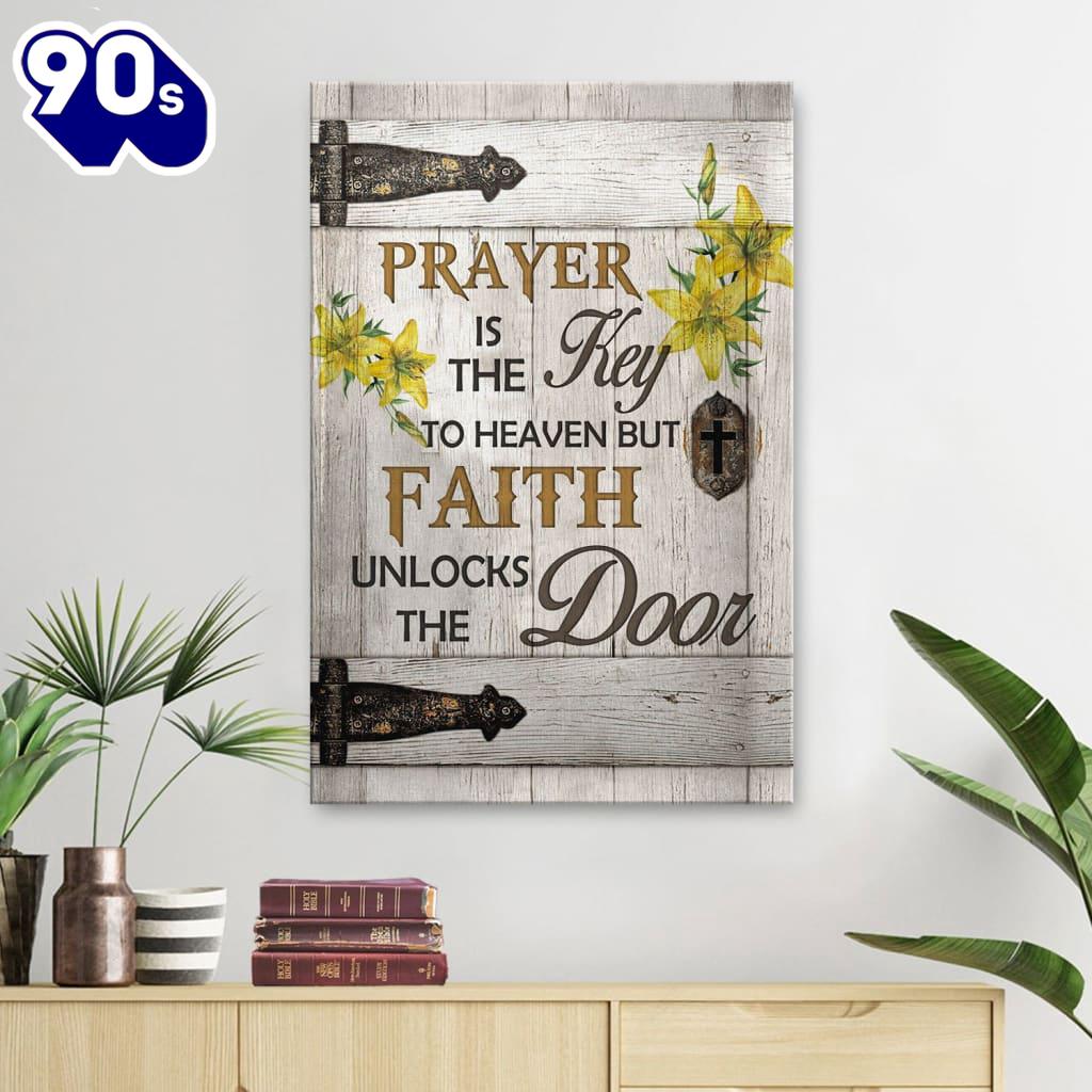 Prayer Is The Key To Heaven Canvas Art Prayer Is The Key To Heaven Canvas Art
