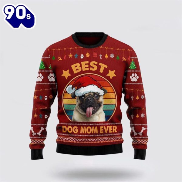 Merry Christmas  Pug Best Dog Mom Ever Ugly Christmas Sweater For Men And Women