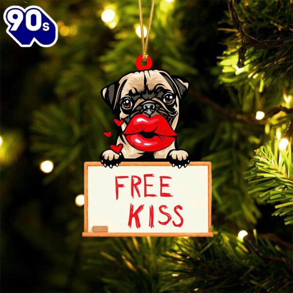 Pug Free Kiss Christmas Ornament, Gift For Christmas