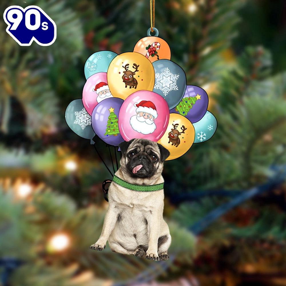Pug With Balloons Christmas Ornament, Gift For Christmas Pug With Balloons Christmas Ornament, Gift For Christmas