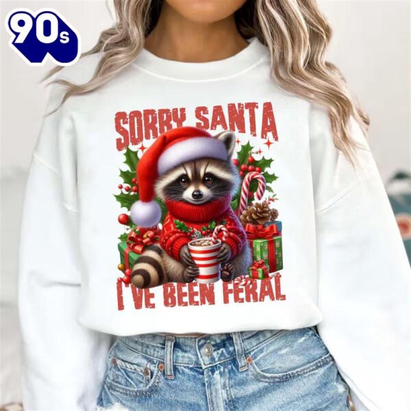 Sorry Santa I’ve been Feral Shirt, Christmas Shirt Gift Xmas