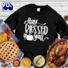 Stay Blessed Y’all Sweatshirt Gift Xmas