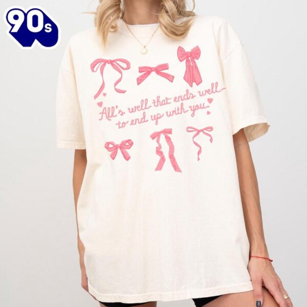 Taylor Swift All Well That End Well Valentines Bow T Shirt