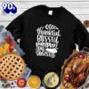Thankful Blessed Pumpkin Pie Obsessed Sweatshirt Gift Xmas