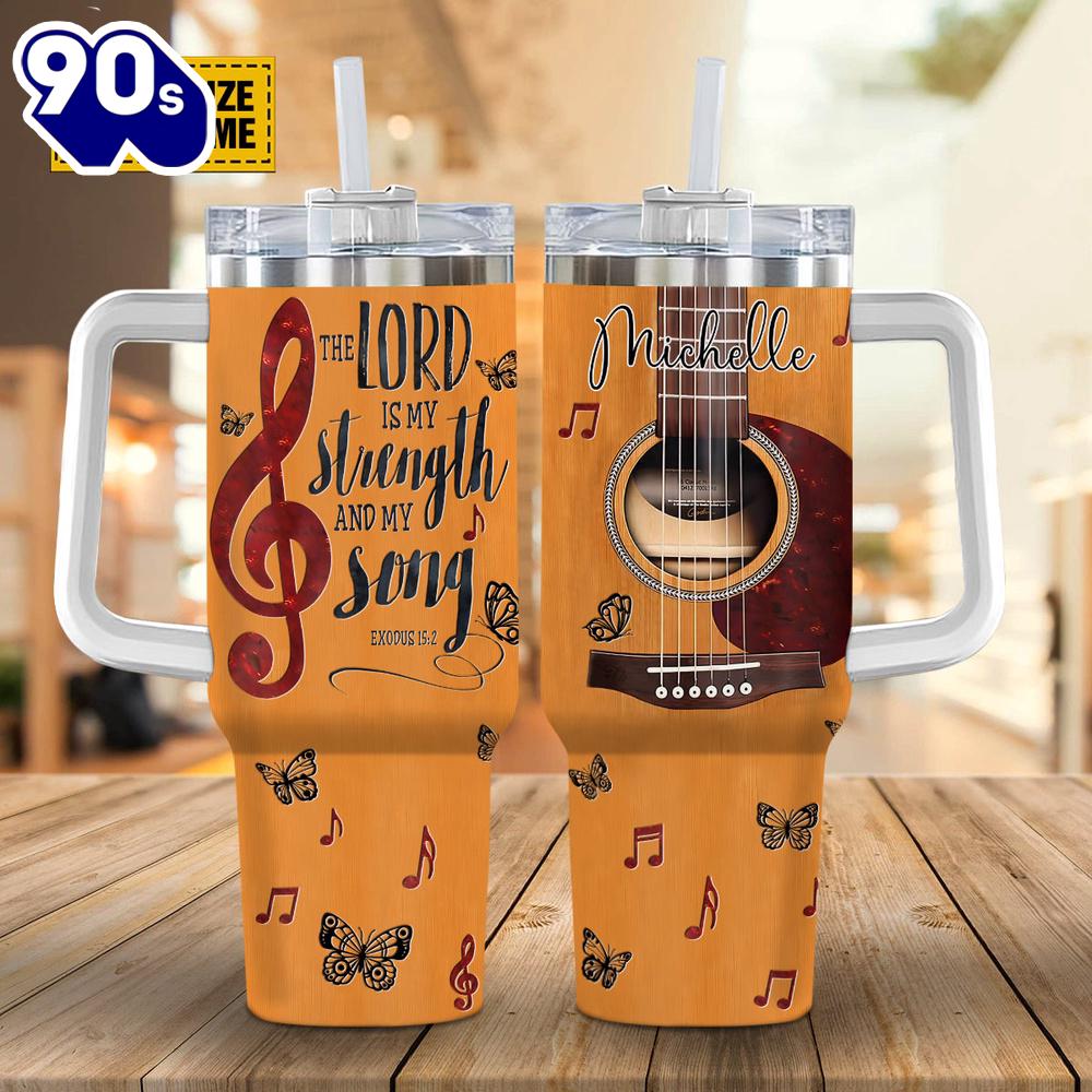 Christian The Lord Is My Strength And My Song Customized Jesus Stanley Tumbler 40oz Christian The Lord Is My Strength And My Song Customized Jesus Stanley Tumbler 40oz
