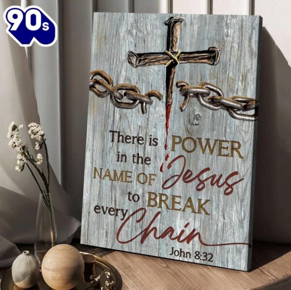There Is Power In The Name Of Jesus Canvas Broken Chain Jesus Blood Canvas Wall Art