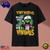 They Hate Us Because They Ain’t Us Vikings Grinch Christmas 2026 T Shirt, Trending Music 2D Tee