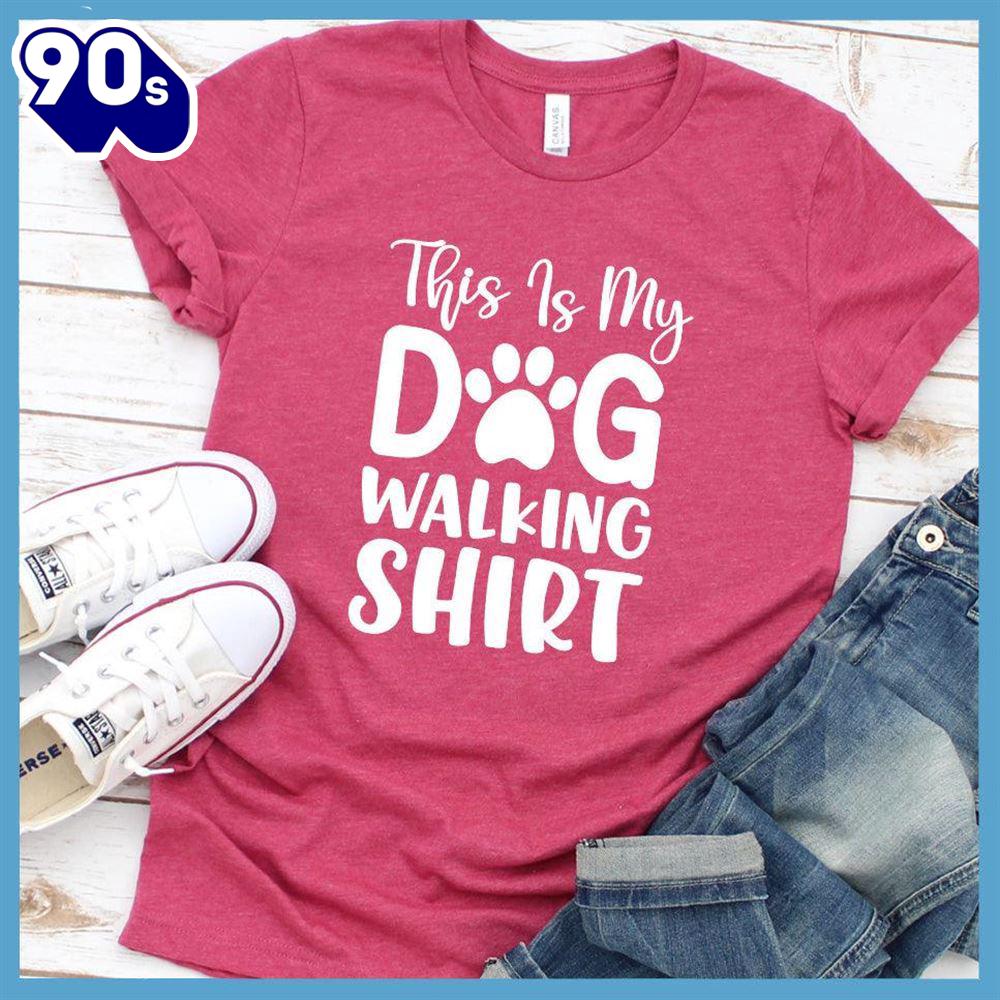 This Is My Dog Walking Shirt T-Shirt Gift Mom This Is My Dog Walking Shirt T-Shirt Gift Mom