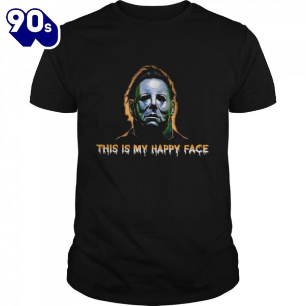 This Is My Happy Face Horror Halloween Movies Shirts
