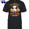 This Is My Scary Dog Mom Costume White Pitbull Halloween T-shirts For Man And Women