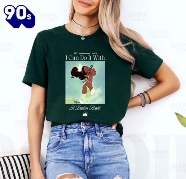 Tiana I Can Do It With A Broken Heart Taylor Swift T Shirt