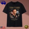 Tim Curry 1946 2026 Legend Icon Forever Movie Collage T Shirt, Trending Music 2D Tee