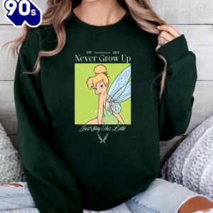 Tinker Bell Nerver Grow Up…
