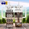 Christian Today’s Goals Start With God Stay With God End With God Customized Stanley Tumbler 40oz