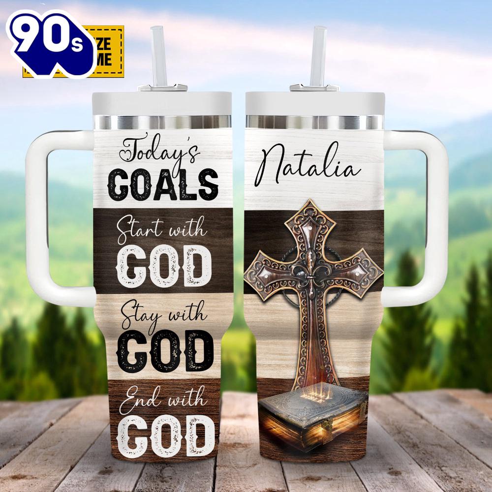 Christian Today's Goals Start With God Stay With God End With God Customized Stanley Tumbler 40oz Christian Today's Goals Start With God Stay With God End With God Customized Stanley Tumbler 40oz