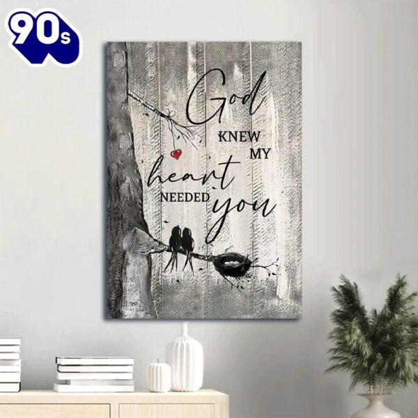 Two Lovebird God Knew My Heart Needed You Print Canvas Wall Art