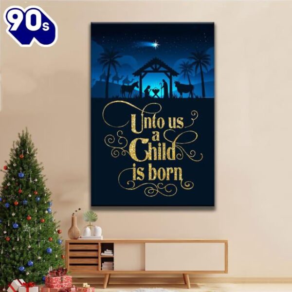 Unto Us A Child Is Born Nativity Of Jesus Christian Christmas Canvas Art