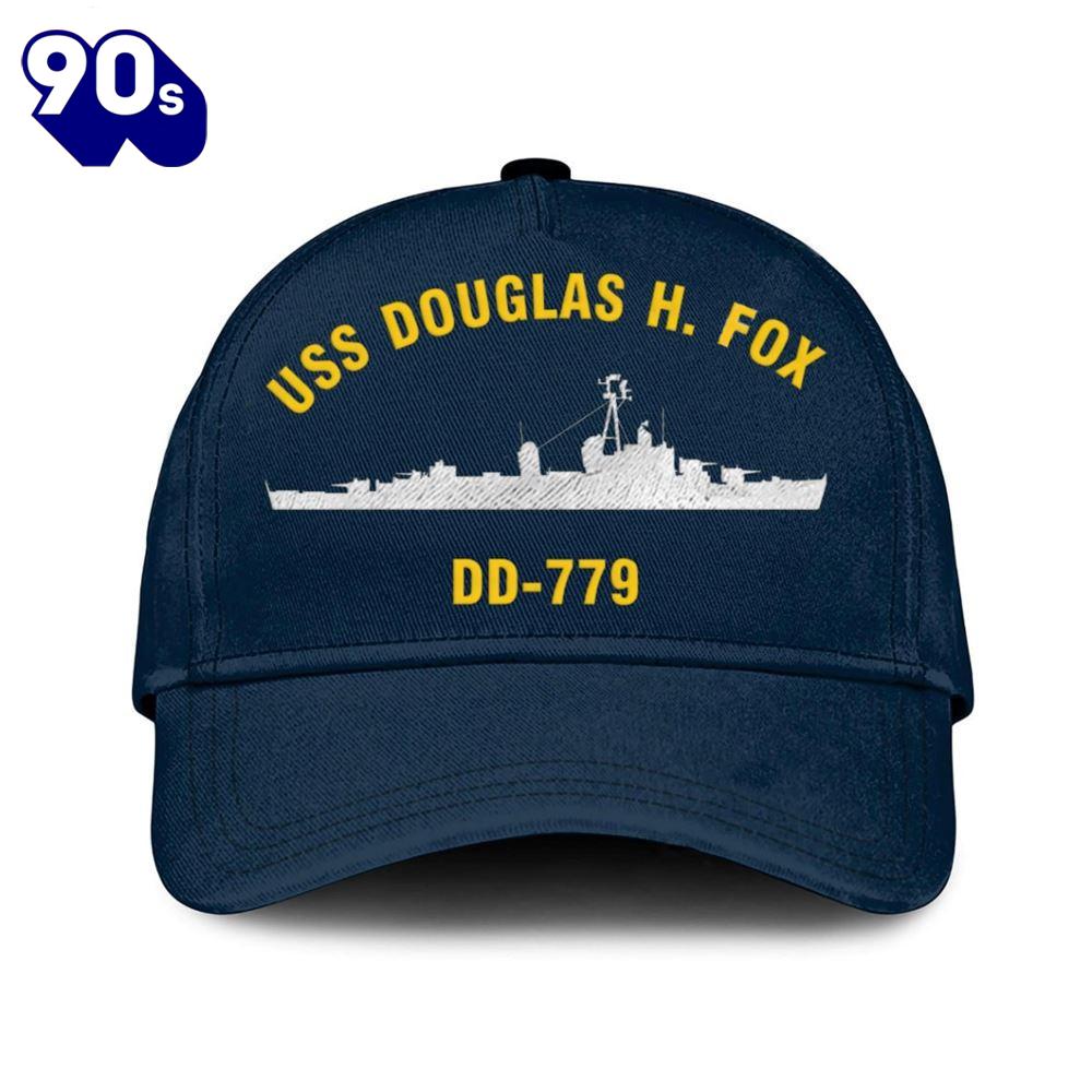 Us Navy Veteran Uss Douglas H Fox Dd-779 Classic Embroidered Cap Us Navy Veteran Uss Douglas H Fox Dd-779 Classic Embroidered Cap