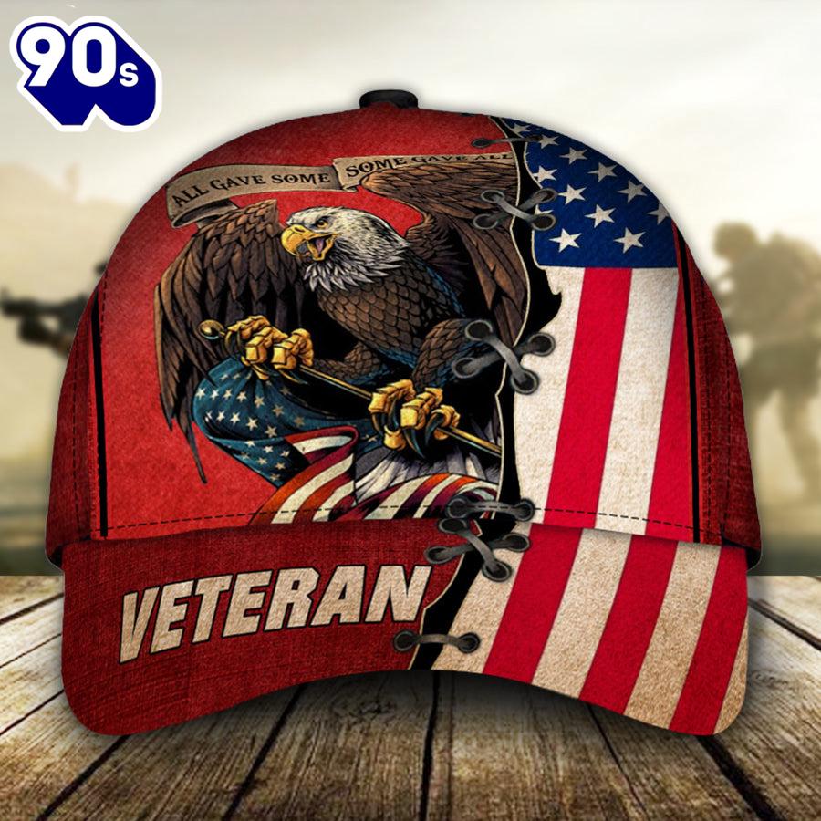 Veteran All Gave Some Some Gave All Classic Cap Gift For Veteran Day Veteran All Gave Some Some Gave All Classic Cap Gift For Veteran Day