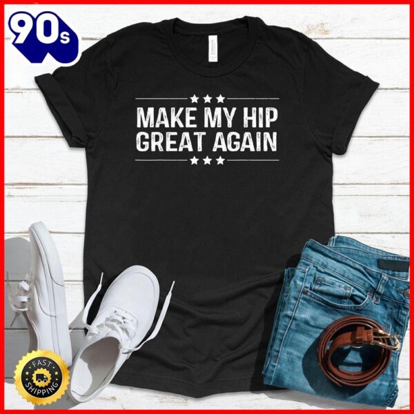 Halloween 2025  Vintage Make My Hip Great Again Shirt Funny Hip Replacement T-Shirt